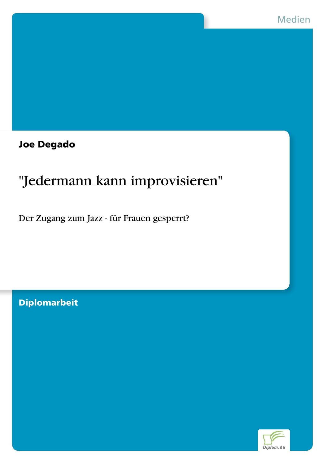 Cover: 9783838612515 | "Jedermann kann improvisieren" | Joe Degado | Taschenbuch | Paperback