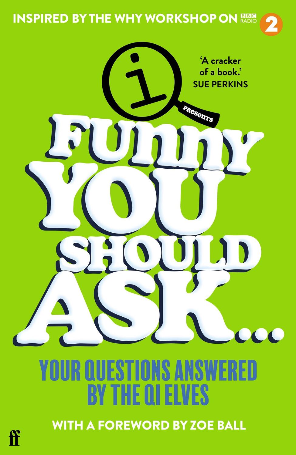 Cover: 9780571369058 | Funny You Should Ask . . . | Your Questions Answered by the QI Elves