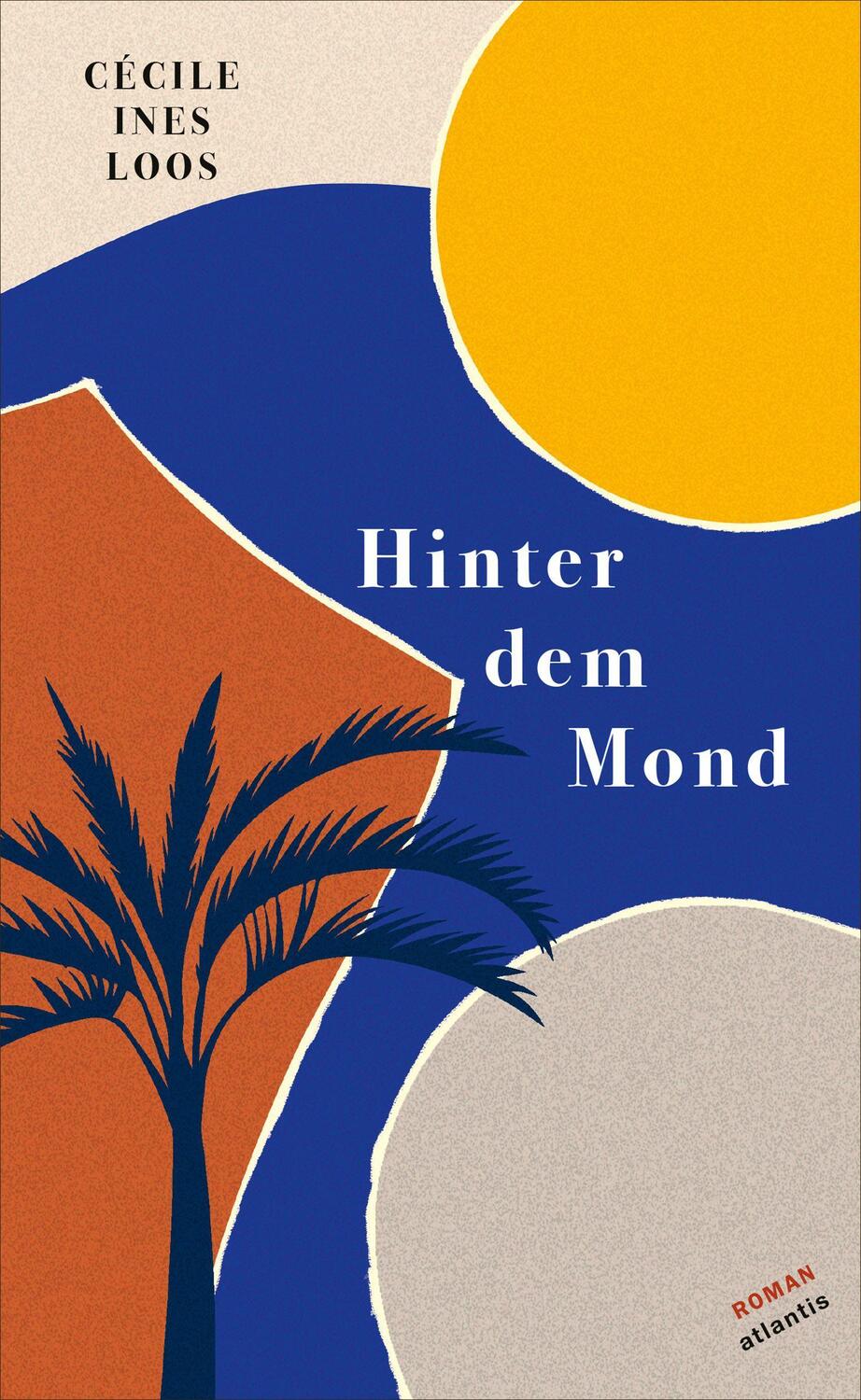 Cover: 9783715250274 | Hinter dem Mond | Cécile Ines Loos | Buch | Deutsch | 2023 | Atlantis