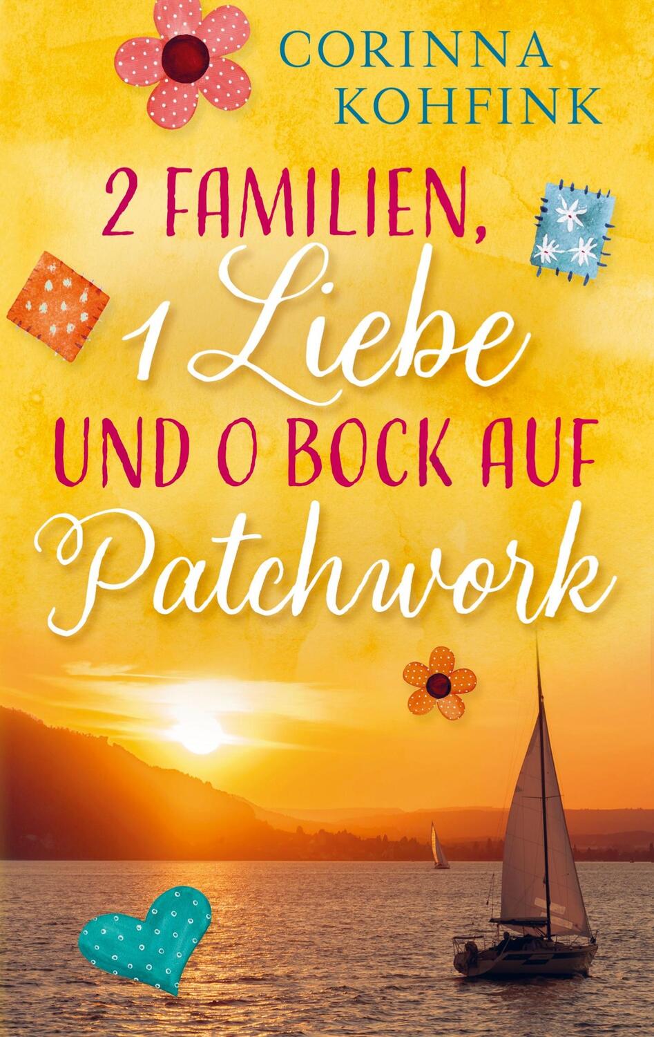 Cover: 9789403648798 | 2 Familien, 1 Liebe und 0 Bock auf Patchwork | Corinna Kohfink | Buch