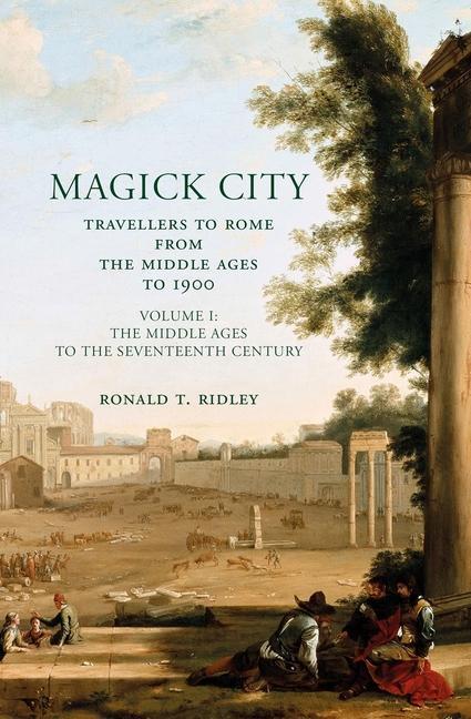 Cover: 9781843680673 | Magick City: Travellers to Rome from the Middle Ages to 1900, Volume I