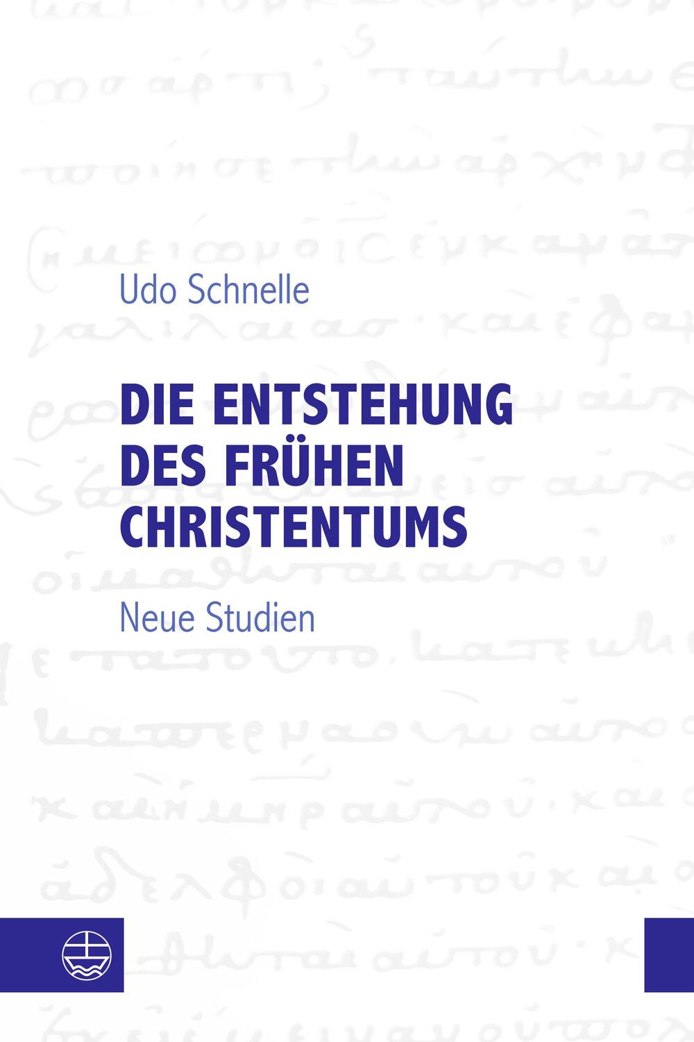 Cover: 9783374075126 | Die Entstehung des frühen Christentums | Neue Studien | Udo Schnelle