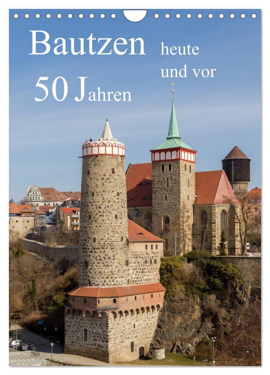 Cover: 9783383292248 | Bautzen vor 50 Jahren und heute (Wandkalender 2024 DIN A4 hoch),...