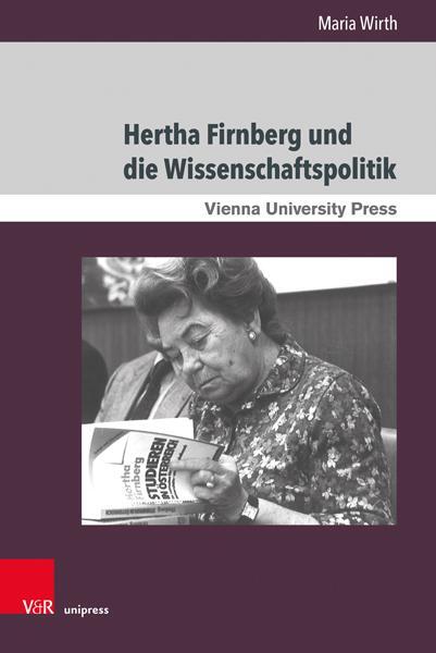 Autor: 9783847116219 | Hertha Firnberg und die Wissenschaftspolitik | Maria Wirth | Buch