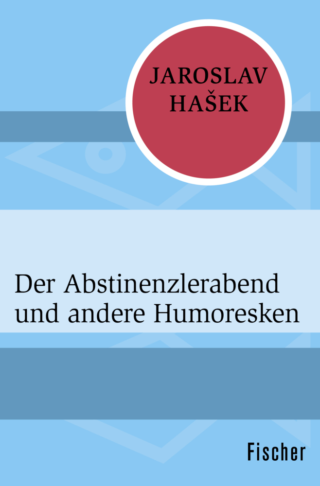 Cover: 9783596316489 | Der Abstinenzlerabend und andere Humoresken | Jaroslav Hasek | Buch