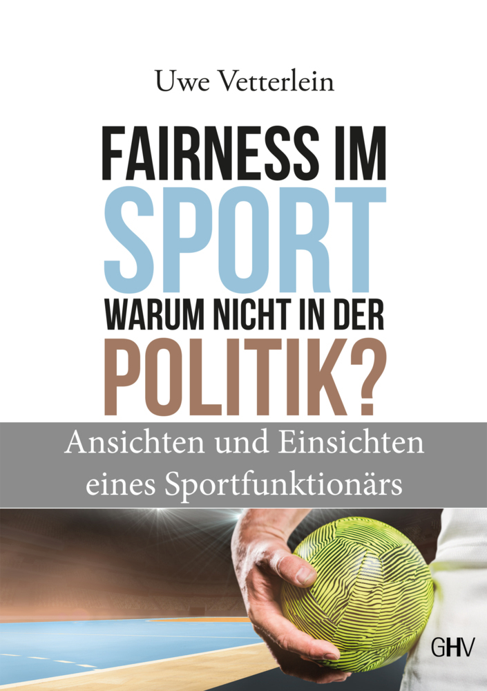 Cover: 9783873367654 | Fairness im Sport | Warum nicht in der Politik? | Uwe Vetterlein