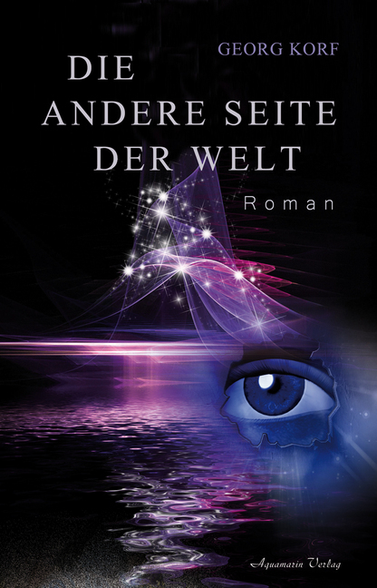 Cover: 9783894275853 | Die andere Seite der Welt | Roman | Georg Korf | Buch | 2011