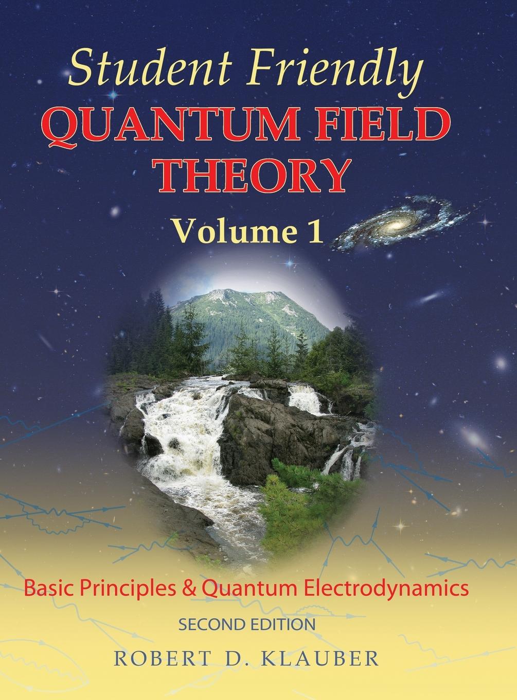 Cover: 9780984513949 | Student Friendly Quantum Field Theory Volume 1 | Robert D. Klauber