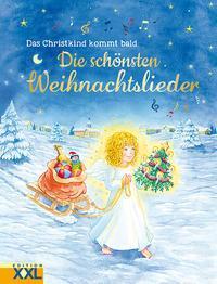 Cover: 9783897366923 | Die schönsten Weihnachtslieder | Das Christkind kommt bald | Buch