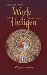Cover: 9783790257823 | Worte der Heiligen | Ein Jahreslesebuch | Emmeram Kränkl | Buch | 2011