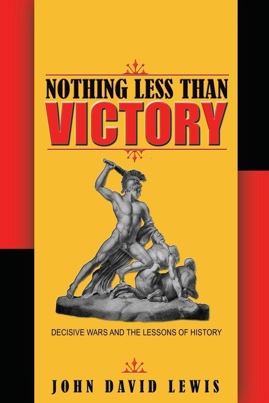 Cover: 9780691162027 | Nothing Less than Victory | Decisive Wars and the Lessons of History
