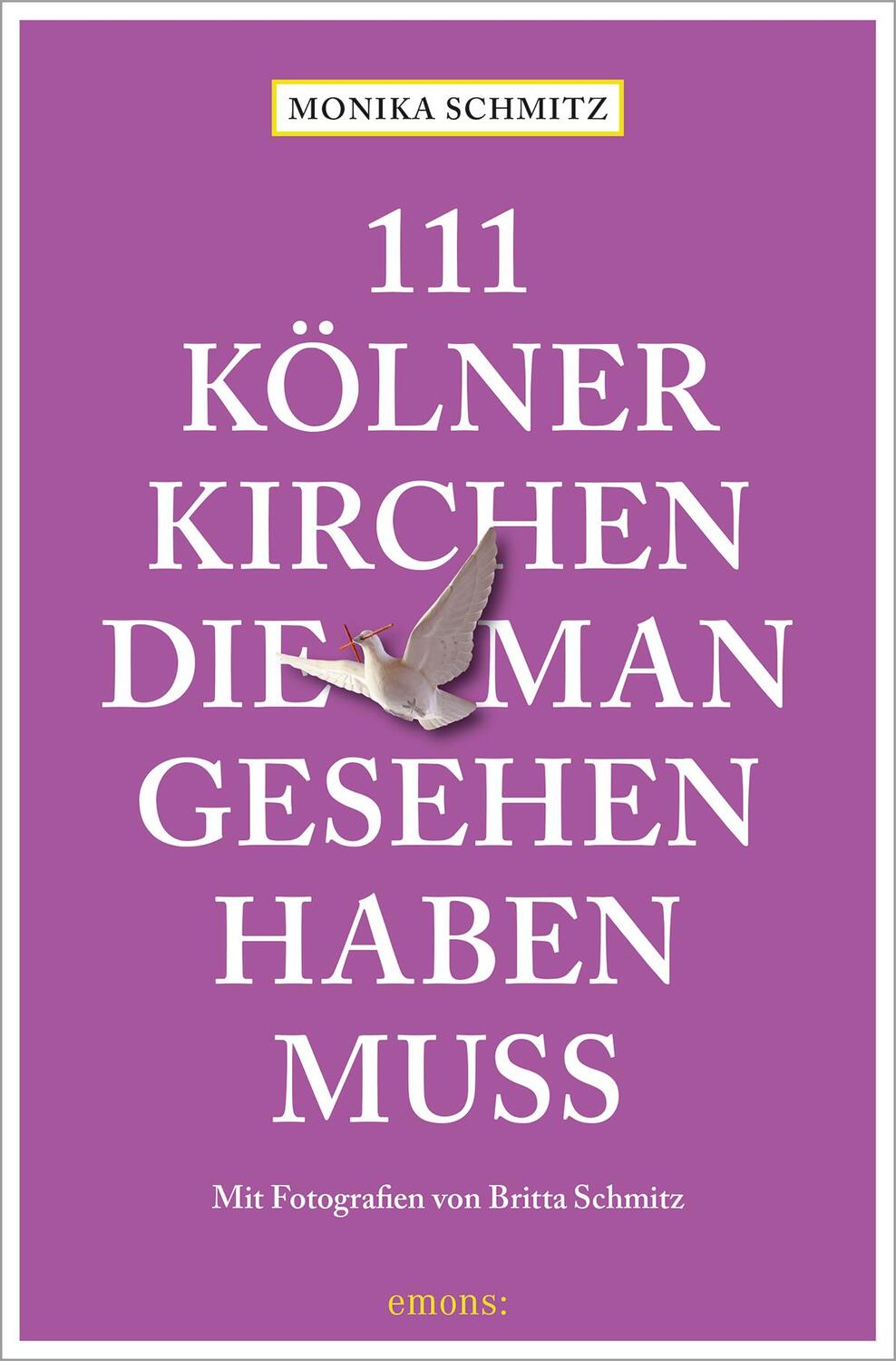 Cover: 9783740809911 | 111 Kölner Kirchen, die man gesehen haben muss | Reiseführer | Schmitz