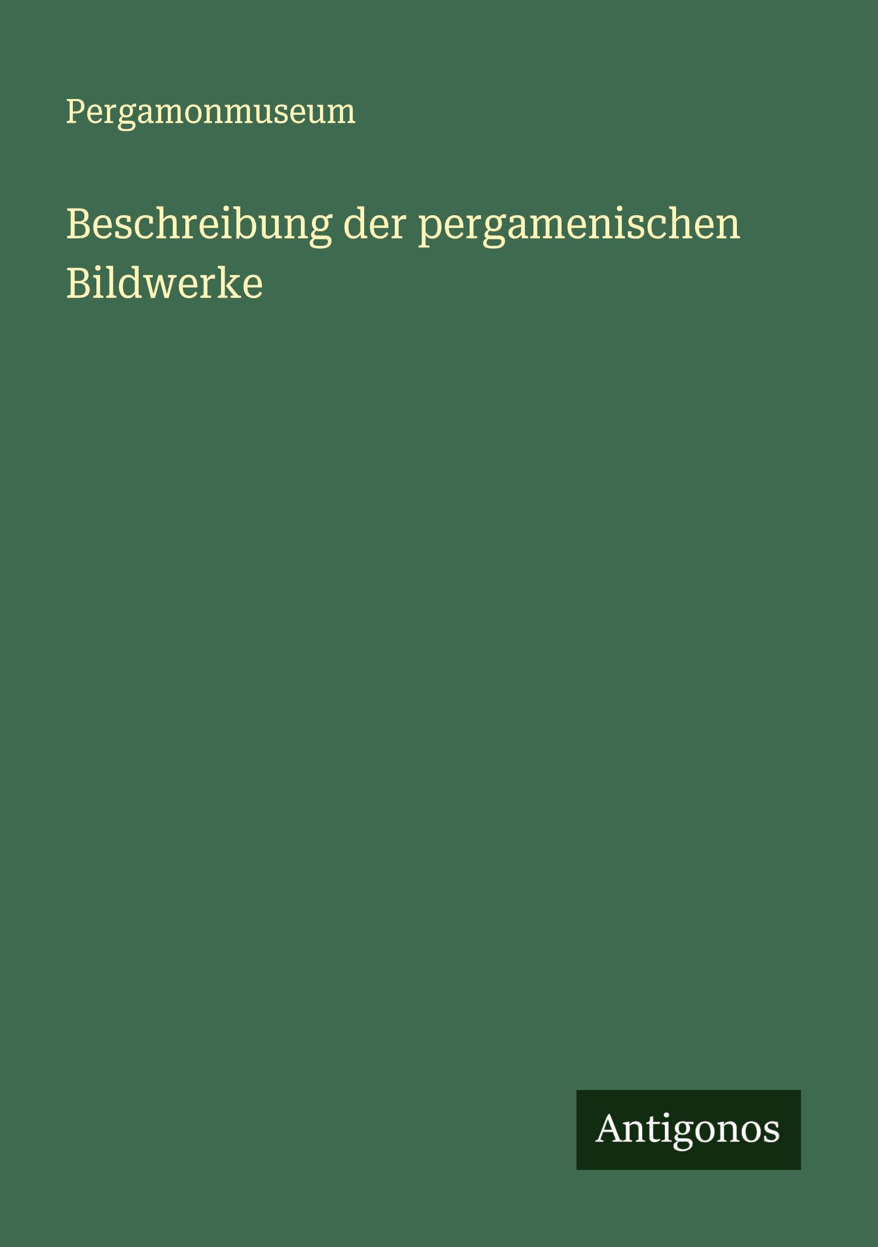 Cover: 9783386552592 | Beschreibung der pergamenischen Bildwerke | Pergamonmuseum | Buch