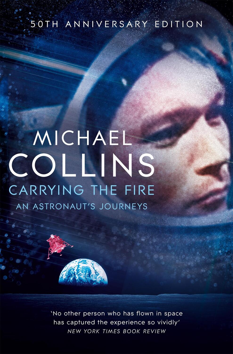 Cover: 9781509896578 | Carrying the Fire | An Astronaut's Journeys | Michael Collins | Buch