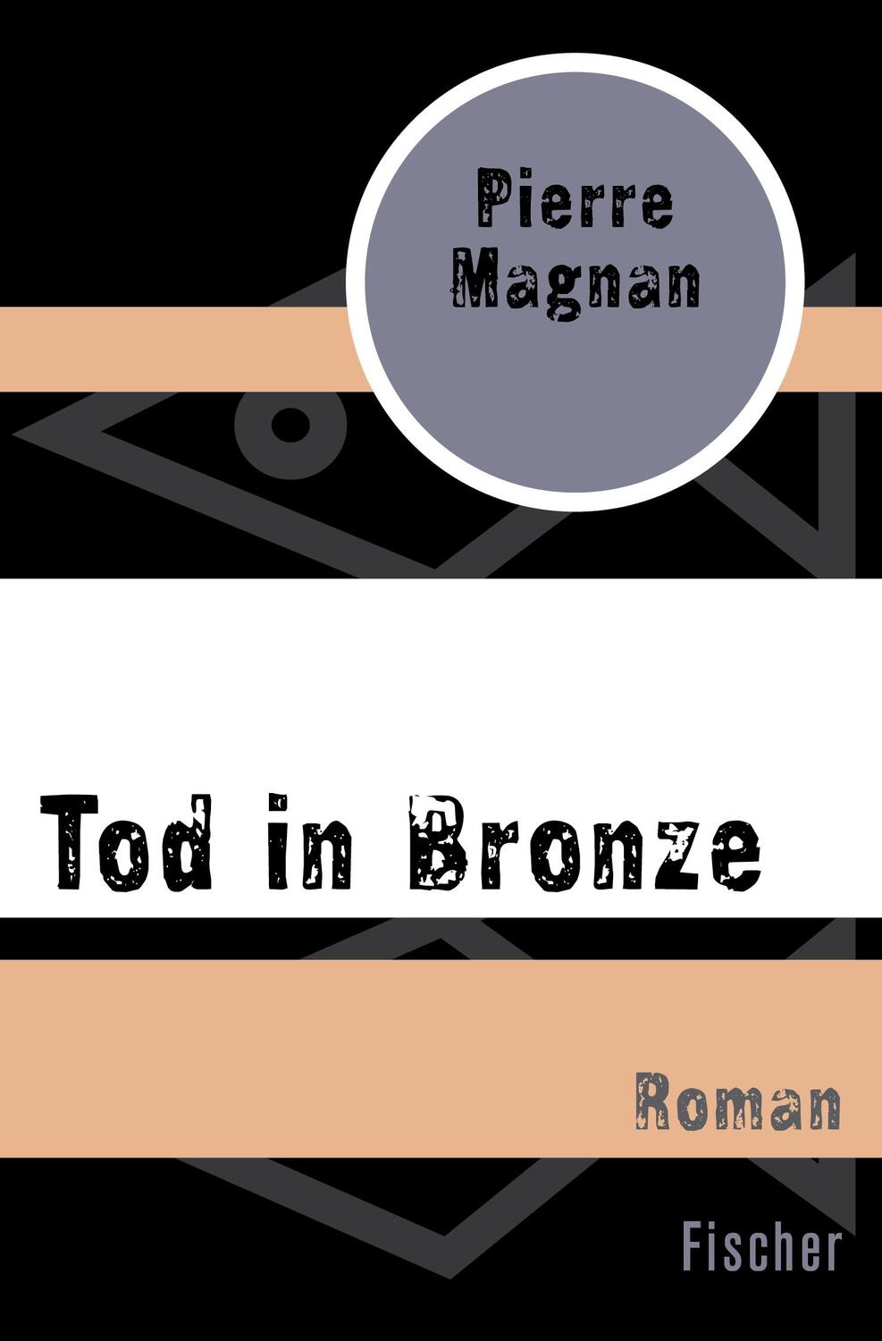 Cover: 9783596304868 | Tod in Bronze | Pierre Magnan | Taschenbuch | 256 S. | Deutsch | 2015
