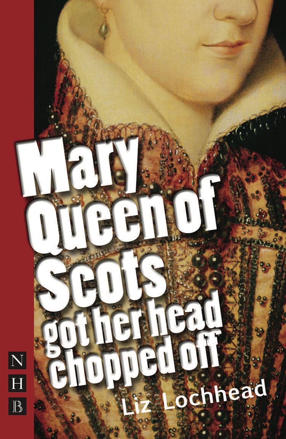 Cover: 9781848420281 | Mary Queen of Scots Got Her Head Chopped Off | Liz Lochhead | Buch