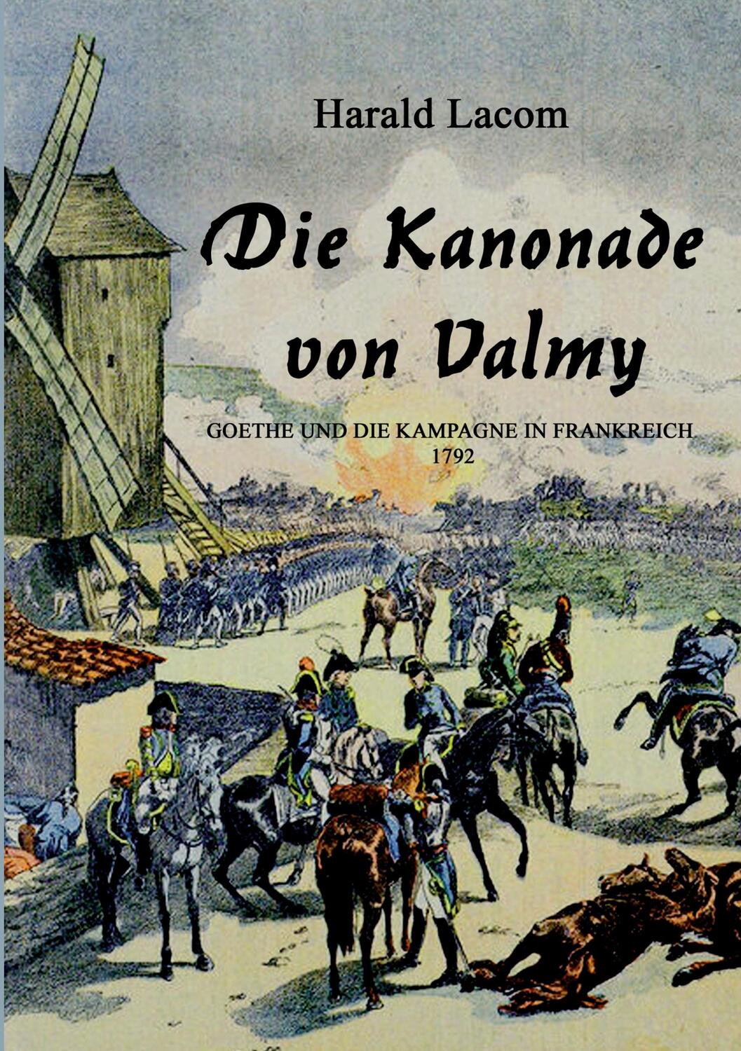 Cover: 9783753464107 | Die Kanonade von Valmy | Goethe und die Kampagne in Frankreich 1792
