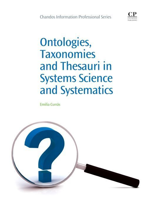 Cover: 9781843346128 | Ontologies, Taxonomies and Thesauri in Systems Science and Systematics