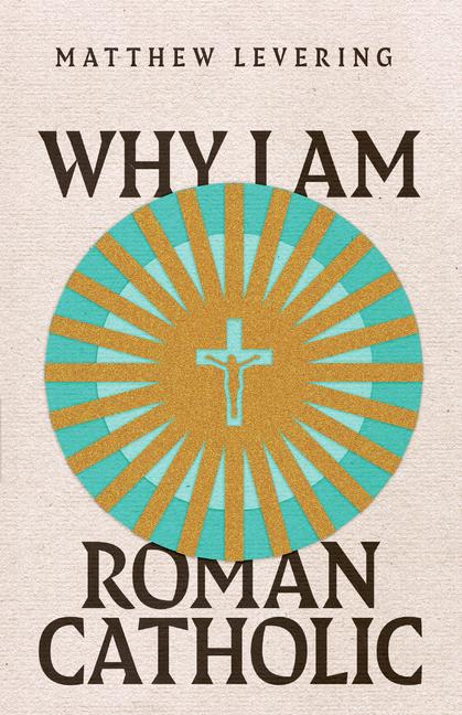 Cover: 9781514003145 | Why I Am Roman Catholic | Matthew Levering | Taschenbuch | Englisch