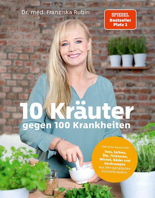 Cover: 9783954532001 | 10 Kräuter gegen 100 Krankheiten | Franziska Rubin (u. a.) | Buch
