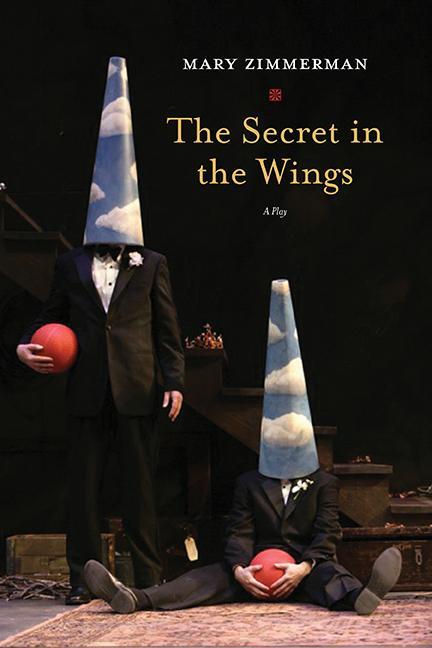 Cover: 9780810129870 | The Secret in the Wings | A Play | Mary Zimmerman | Taschenbuch | 2014