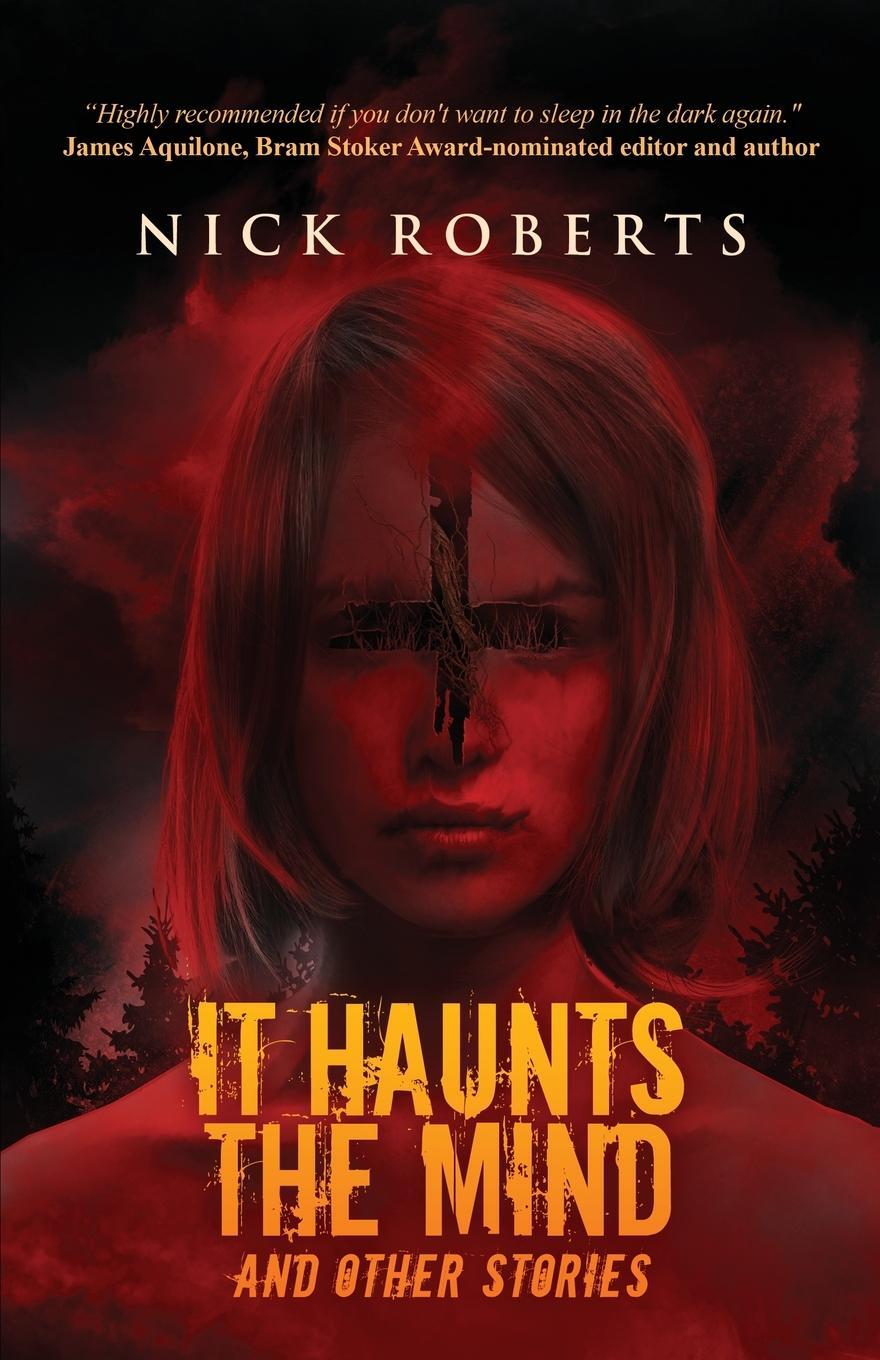 Cover: 9781957133478 | It Haunts the Mind | And Other Stories | Nick Roberts | Taschenbuch