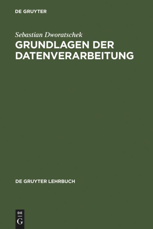 Cover: 9783110120257 | Grundlagen der Datenverarbeitung | Sebastian Dworatschek | Buch