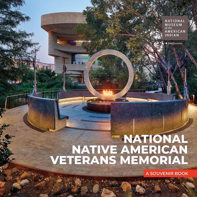 Cover: 9781588347183 | National Native American Veterans Memorial: A Souvenir Book | Nmai