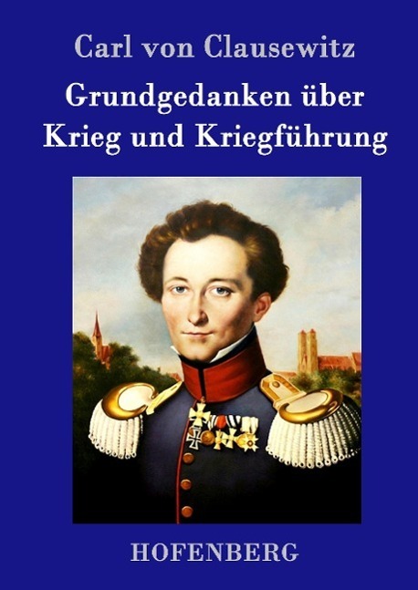 Cover: 9783861993629 | Grundgedanken über Krieg und Kriegführung | Carl Von Clausewitz | Buch