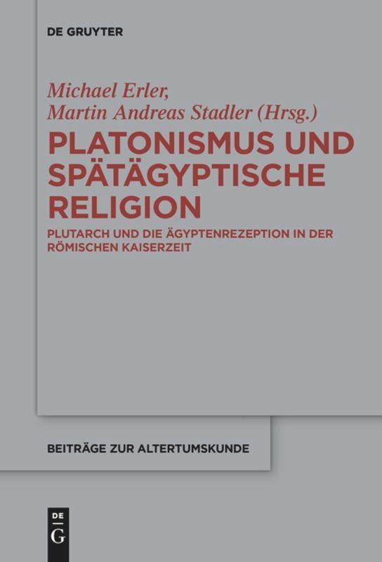 Cover: 9783110658477 | Platonismus und spätägyptische Religion | Michael Erler (u. a.) | Buch