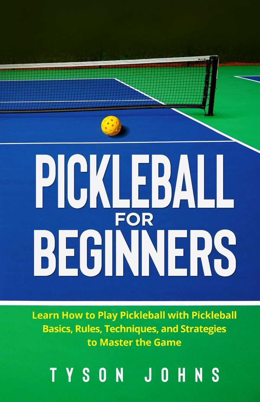 Cover: 9781088070307 | Pickleball for Beginners | Tyson Johns | Taschenbuch | Paperback