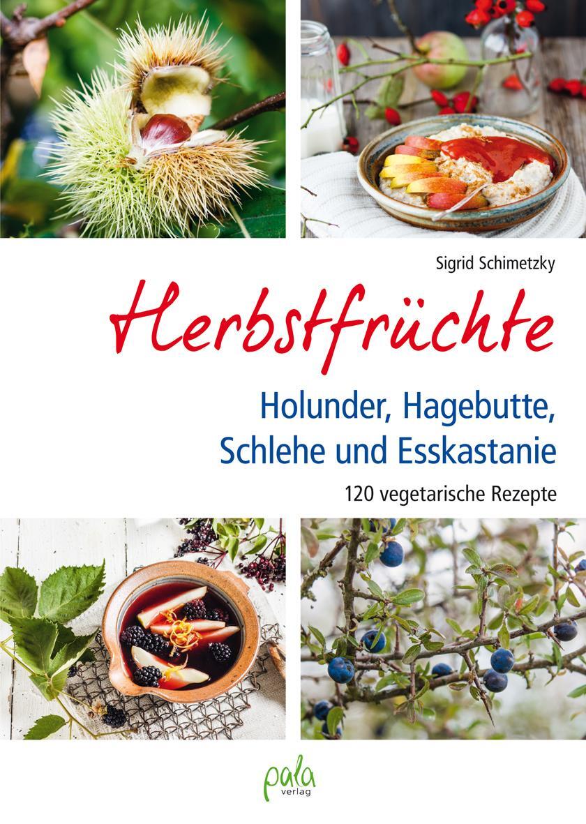 Cover: 9783895663789 | Herbstfrüchte | Holunder, Hagebutte, Schlehe und Esskastanie | Buch