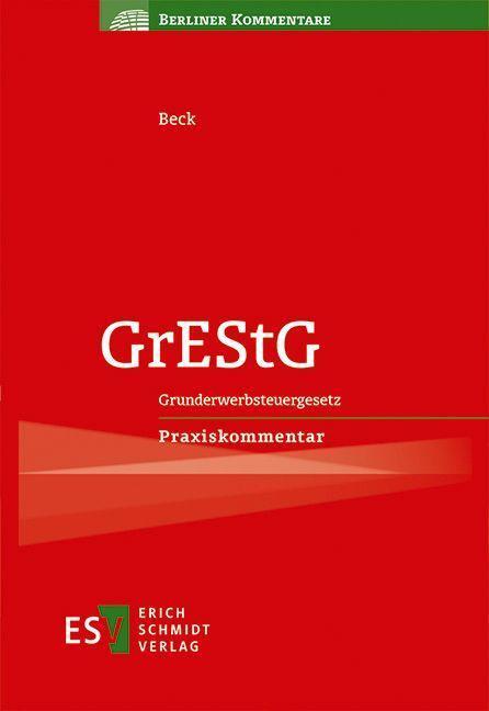 Cover: 9783503211395 | GrEStG | GrunderwerbsteuergesetzPraxiskommentar | Hans-Joachim Beck
