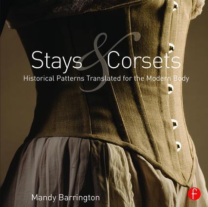 Cover: 9781138018235 | Stays and Corsets | Historical Patterns Translated for the Modern Body