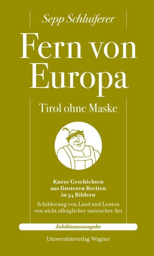 Cover: 9783703065286 | Fern von Europa | Tirol ohne Maske | Sepp Schluiferer | Taschenbuch