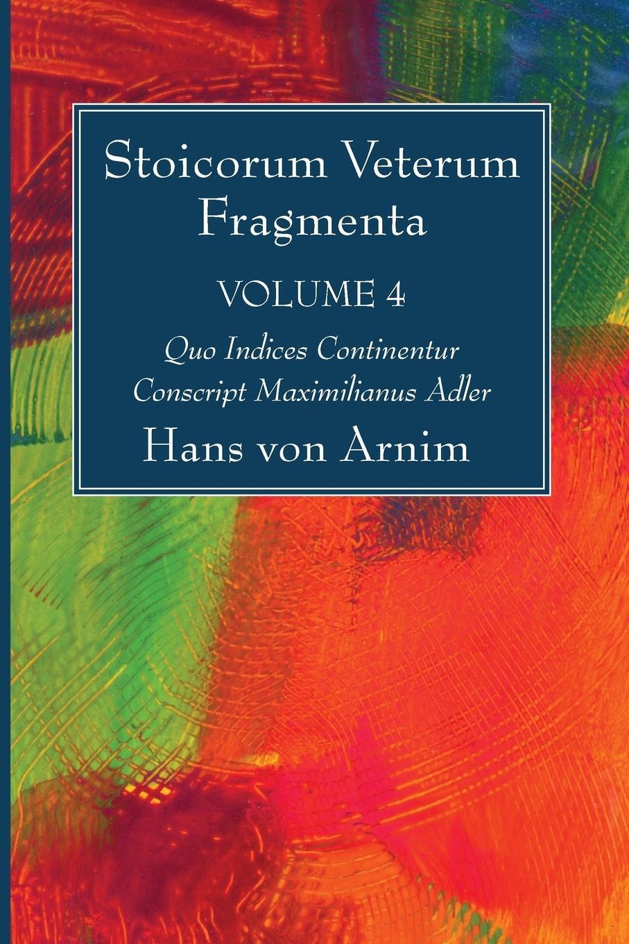 Cover: 9781532616549 | Stoicorum Veterum Fragmenta Volume 4 | Hans Von Arnim | Taschenbuch