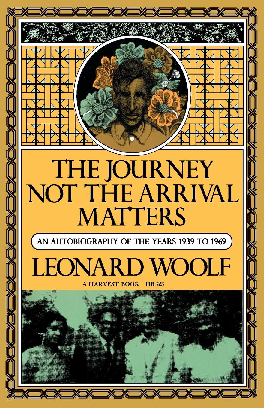 Cover: 9780156465236 | Journey Not the Arrival Matters | Leonard Woolf (u. a.) | Taschenbuch