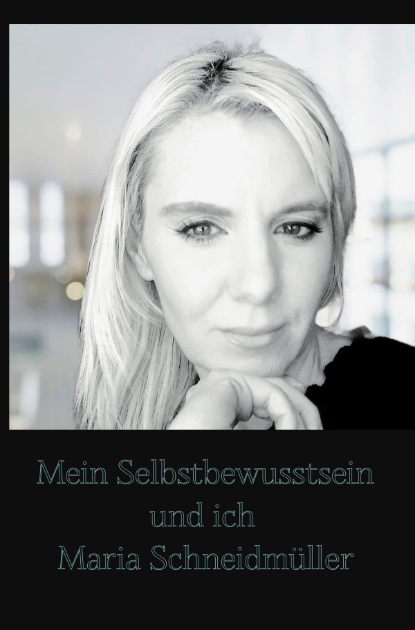 Cover: 9783758449796 | Mein Selbstbewusstsein und ich | Maria Schneidmüller-Bychek | Buch