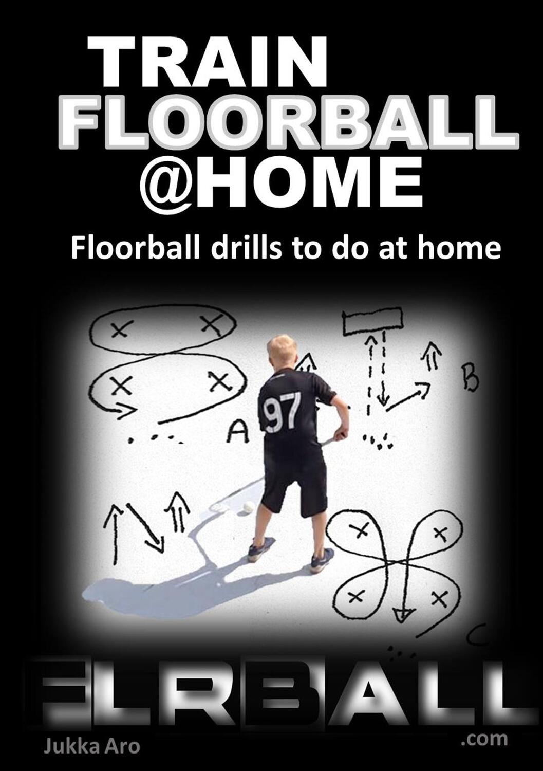 Cover: 9789178512492 | Train Floorball at Home | Floorball Drills to do at Home | Jukka Aro