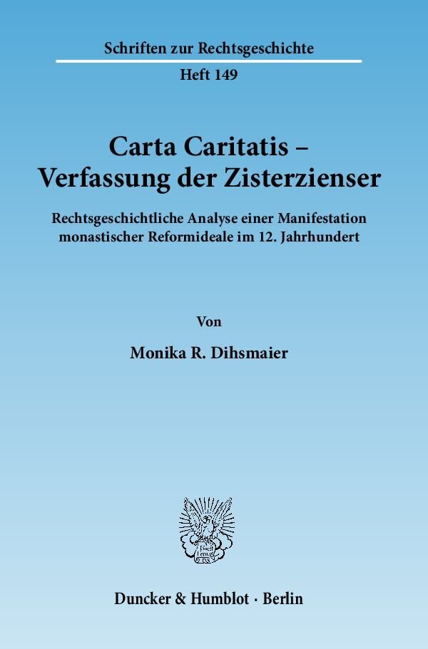 Cover: 9783428134045 | Carta Caritatis - Verfassung der Zisterzienser | Monika R. Dihsmaier