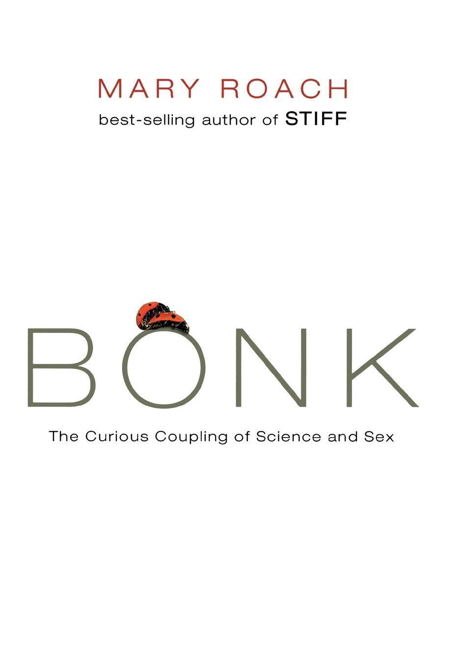 Cover: 9780393064643 | Bonk | The Curious Coupling of Science and Sex | Mary Roach | Buch