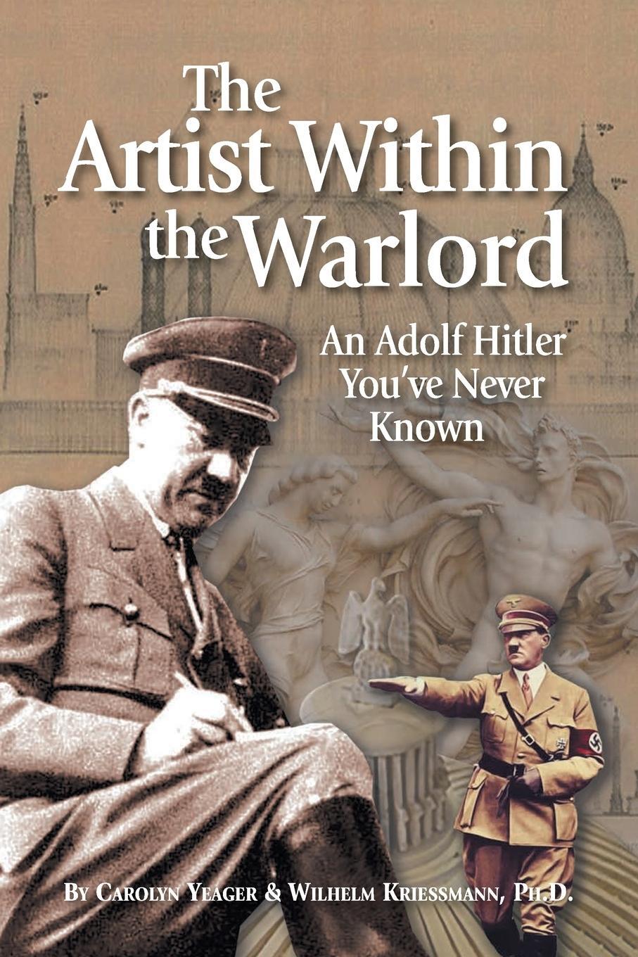 Cover: 9780692179581 | The Artist Within the Warlord | An Adolf Hitler You've Never Known