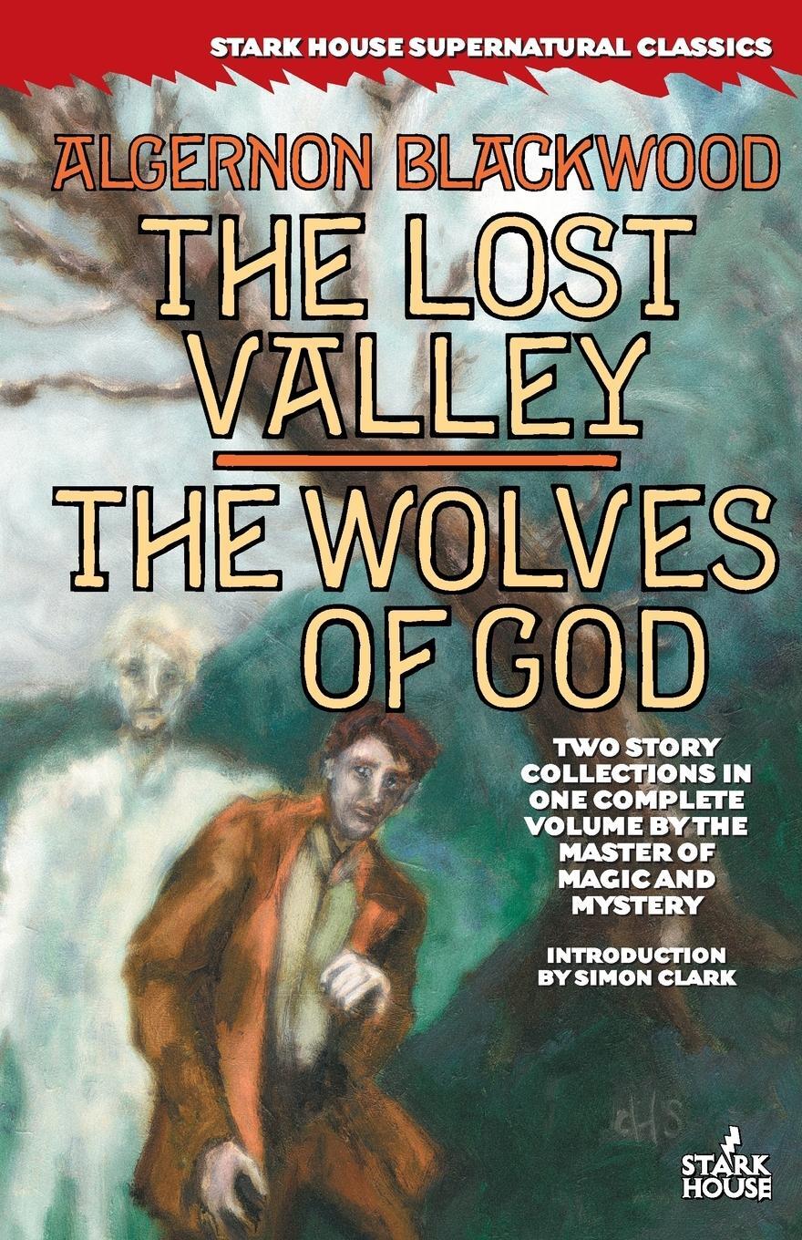 Cover: 9781933586045 | The Lost Valley / The Wolves of God | Algernon Blackwood | Taschenbuch