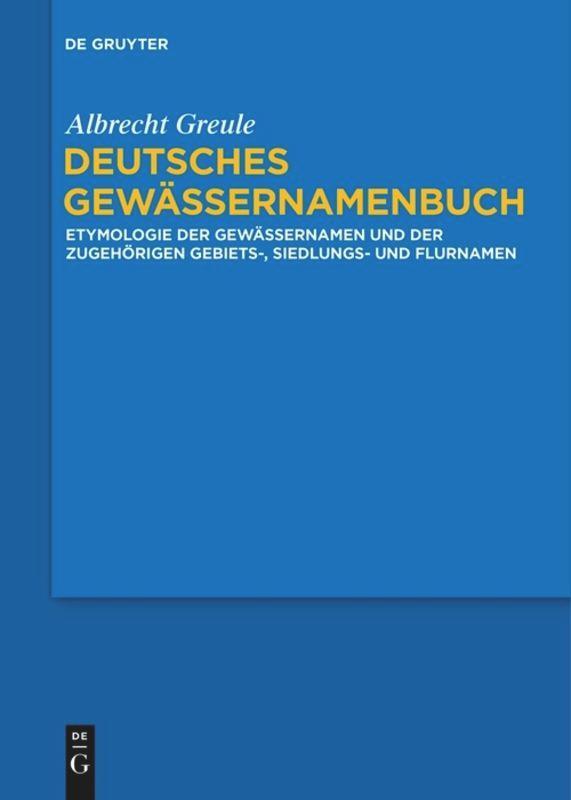 Cover: 9783110578911 | Deutsches Gewässernamenbuch | Albrecht Greule | Taschenbuch | Deutsch