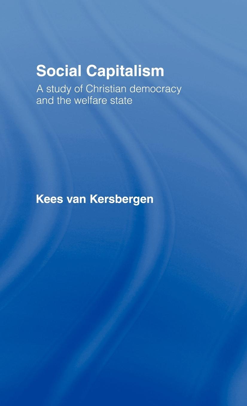 Cover: 9780415116701 | Social Capitalism | Kees Van Kersbergen | Buch | Englisch | 1995