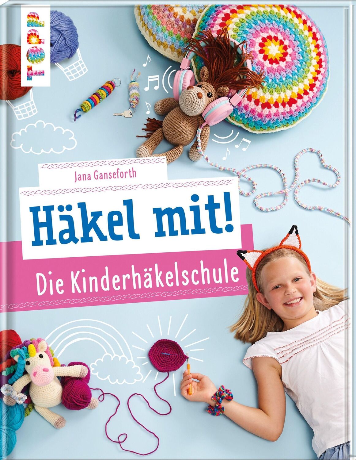 Cover: 9783772444494 | Häkel mit! Die Kinderhäkelschule | Jana Ganseforth | Buch | 128 S.