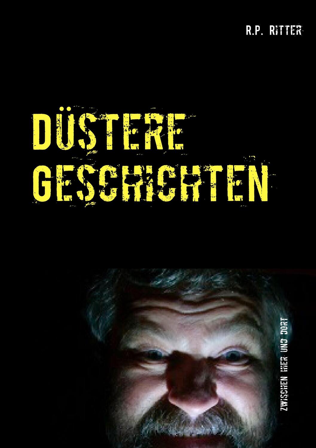 Cover: 9783744890120 | Düstere Geschichten | R. P. Ritter | Taschenbuch | Paperback | 144 S.