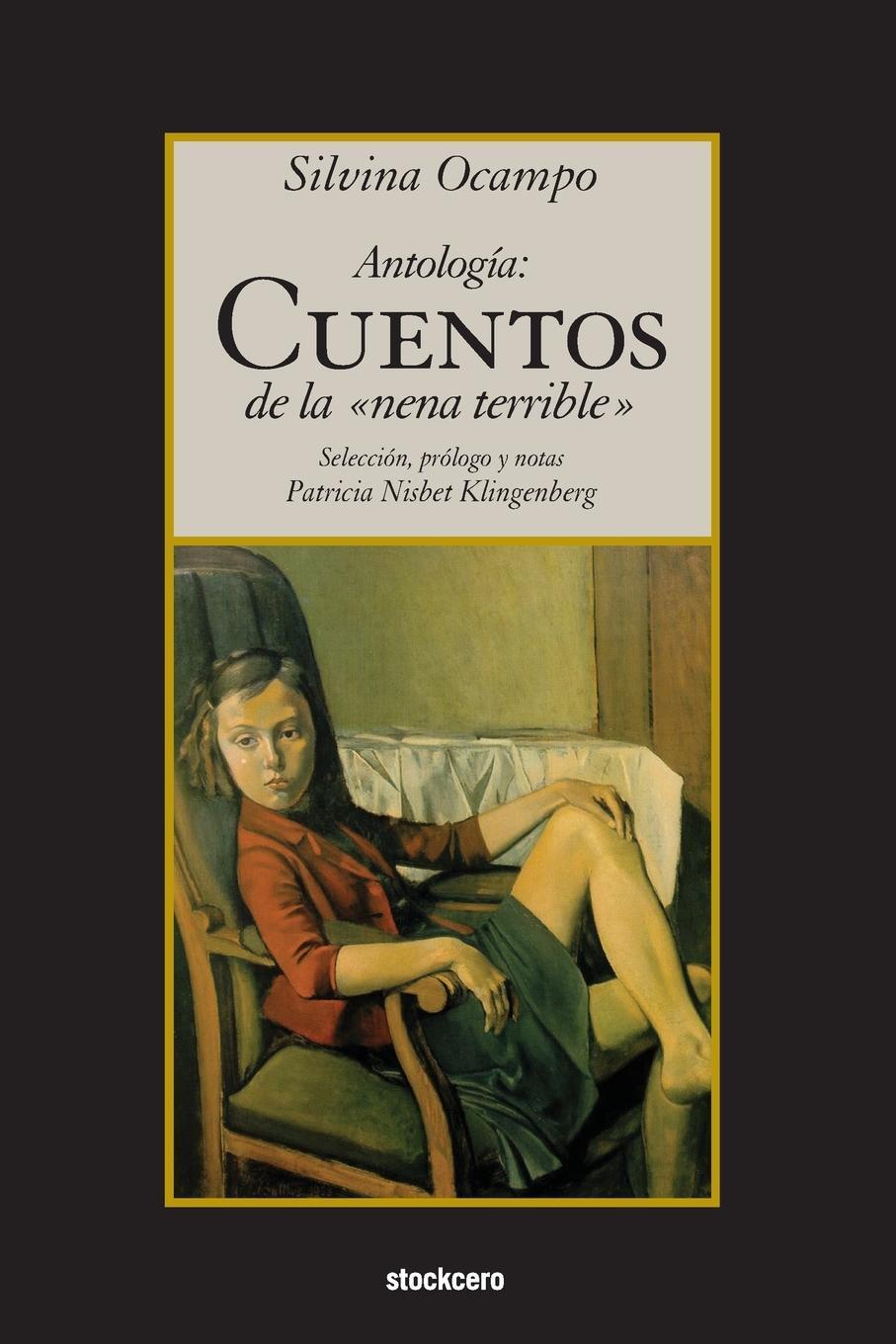 Cover: 9781934768624 | Antologia | Cuentos de la nena terrible | Silvina Ocampo | Taschenbuch