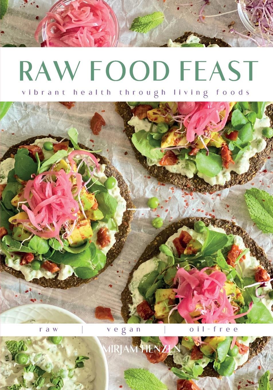 Cover: 9789083092270 | Raw Food Feast | Vibrant Health Through Living Foods | Mirjam Henzen