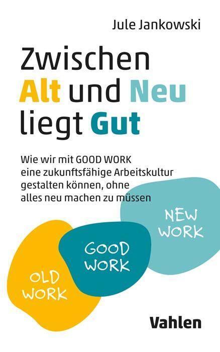 Cover: 9783800669332 | Zwischen Alt und Neu liegt Gut | Jule Jankowski | Taschenbuch | 2022